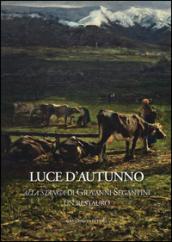 Luce d'autunno. «Alla stanga» di Giovanni Segantini, un restauro