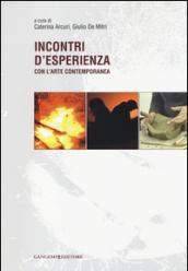 Incontri d'esperienza con l'arte contemporanea. Ediz. illustrata