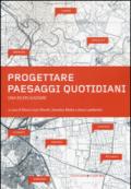 Progettare paesaggi quotidiani. Una ricerca/azione