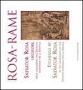 Rosa-rame. Salvator Rosa incisore nelle collezioni dell'Istituto nazionale per la Grafica. Ediz. italiana e inglese