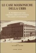 Le case massoniche della URBS. Il patrimonio del Grande Oriente d'Italia: palazzo Giustiniani. Ediz. illustrata