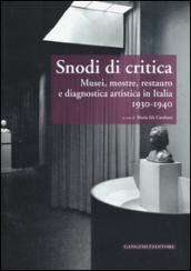 Snodi di critica: Musei, mostre, restauro e diagnostica artistica in Italia 1930-1940