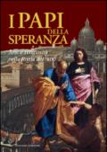 I papi della speranza. Arte e religiosità nella Roma del '600. Catalogo della mostra (Roma, 16 maggio-16 novembre 2014). Ediz. illustrata