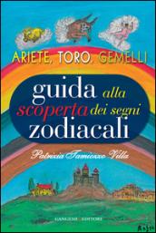 Guida alla scoperta dei segni zodiacali - Ariete, Toro, Gemelli