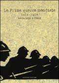 La prima guerra mondiale 1914-1918. Materiali e fonti. Catalogo della mostra (Roma, 31 maggio-31 luglio 2014)