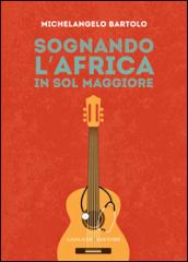 Sognando l'Africa in sol maggiore