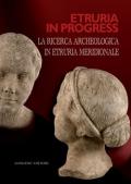 Etruria in progress. La ricerca archeologica in Etruria meridionale