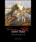 Gianni Testa. Antologica. Catalogo della mostra (Roma, 11 settembre-12 ottobre 2014). Ediz. illustrata