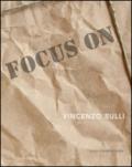 Focus on Vincenzo Rulli. Ediz. illustrata