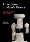 Le sculture di Mont'e Prama. Contesto, scavi e materiali. Ediz. illustrata