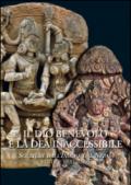 Il dio benevolo e la dea inaccessibile. Sculture dall'India e dal Nepal. Studi e restauro. Ediz. illustrata
