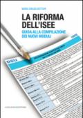 La riforma dell'ISEE. Guida alla compilazione dei nuovi moduli