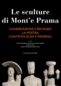 Le sculture di Mont'e Prama: Conservazione e restauro-La mostra-Contesto, scavi e materiali. Ediz. illustrata