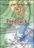 Feedback. Territori di ricerca per il progetto di architettura-Territoires de recherche pour le projet d'architecture. Ediz. bilingue