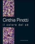 Cinthia Pinotti. Il colore del sé. Catalogo della mostra (Roma, 14-28 gennaio 2015)