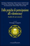 Dalle pratiche di partecipazione all'e-democracy. Analisi di casi concreti