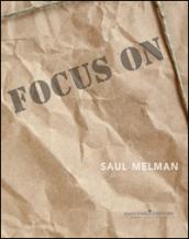 Focus on Saul Melman. Ediz. italiana e inglese