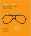 Architettura e design. Complementi di tecnologia per un nuovo manuale dell'architetto