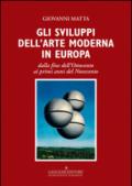 Gli sviluppi dell'arte moderna in Europa dalla fine dell'Ottocento ai primi anni del Novecento. Ediz. illustrata