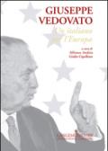 Giuseppe Vedovato. Un italiano per l'Europa