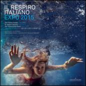 Il respiro italiano. Expo 2015. Ediz. italiana, inglese, spagnola e tedesca