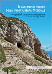 Il patrimonio storico della prima guerra mondiale. Progetti di tutela e valorizzazione a 14 anni dalla legge del 2001