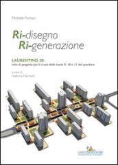 Ri-disegno ri-generazione. Laurentino 38: note di progetto per il ri-uso delle insule 9, 10 e 11 del quartiere