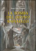 La tomba del divino Raffaello