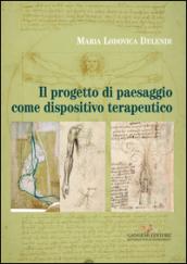 Il progetto di paesaggio come dispositivo terapeutico