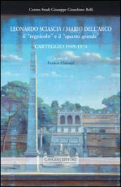 Leonardo Sciascia-Mario Dell'Arco. Il «regnicolo» e il «quarto grande». Carteggio (1949-1974)