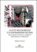 La citta nell'incertezza e le contraddizioni dei piani. Dalla progettazione al labirinto procedurale e normativo