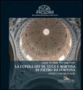 La cupola dei SS. Luca e Martina di Pietro da Cortona. Aperti per restauri