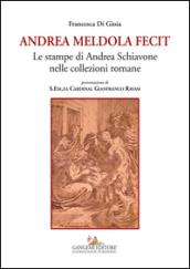 Andrea Meldola fecit. Le stampe di Andrea Schiavone nelle collezioni romane