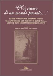 «Noi siamo di un mondo passato...». Natale Prampolini e Marianna Tirelli nell'epistolario con Ugo Ojetti, Guido Ucelli, Meuccio Ruini ed altri personaggi illustri