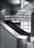 Mario De' Stefani (1901-1969). Architettura tra Venezia e l'Adige. Ediz. illustrata