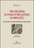 Tre decenni di piani di recupero in Abruzzo. Dai divieti al recupero della bellezza