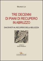 Tre decenni di piani di recupero in Abruzzo. Dai divieti al recupero della bellezza