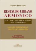 Restauro urbano armonico. Per la decementificazione del territorio. La linea di Benevolo, Cervellati, Marconi