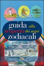 Guida alla scoperta dei segni zodiacali - Capricorno, Acquario, Pesci