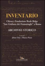 Inventario. Chiesa e Fondazione reale belga «San Giuliano dei Fiamminghi» a Roma