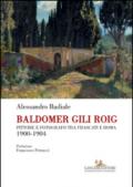 Baldomer Gili Roig. Pittore e fotografo tra Frascati e Roma 1900-1904. Ediz. illustrata