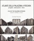 Atlante della palazzina a Pescara. Progetti, realizzazioni, rilievi-Atlas of the palazzina a Pescara. Projects, buildings, surveys. Ediz. bilingue