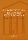 L'architettura del sacro in età romana. Paesaggi, modelli, forme e comunicazione. Ediz. a colori