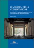 Le «forme» della conservazione. Intenzioni e prassi dell'architettura contemporanea per il restauro