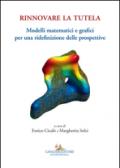 Rinnovare la tutela. Modelli matematici e grafici per una ridefinizione delle prospettive