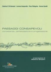 Paesaggi consapevoli. Conoscenza, partecipazione e progettazione