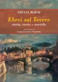 Ebrei sul Tevere: Storia, storie e storielle