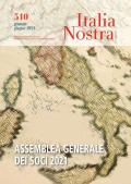 Italia nostra (2020). Vol. 510: Gen-giu 2021 Assemblea Generale dei Soci 2021.