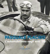 Pasquale Placido. L'automobilismo negli anni '50