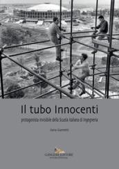 Il tubo Innocenti. Protagonista invisibile della Scuola italiana di ingegneria